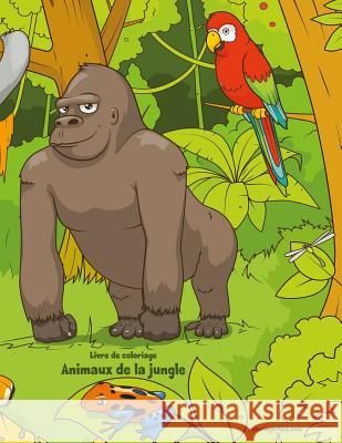Livre de coloriage Animaux de la jungle 1 Nick Snels 9781717005717 Createspace Independent Publishing Platform
