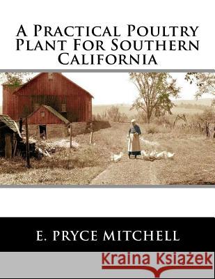 A Practical Poultry Plant For Southern California Chambers, Jackson 9781717007421 Createspace Independent Publishing Platform