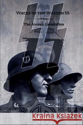 Voices of the Waffen SS - The Assault Generation: Volume 2 Gerry Villani Jennifer Georg Andrea Sysyphus 9781717008985