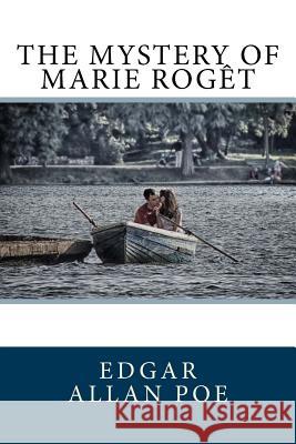 The Mystery of Marie Rogêt Edgar Allan Poe 9781717009500 Createspace Independent Publishing Platform