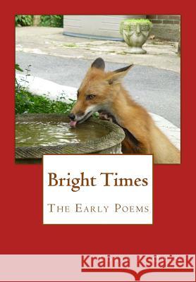 Bright Times: The Early Poems Edgar L. Owen 9781717012302 Createspace Independent Publishing Platform