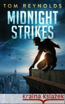Midnight Strikes Tom Reynolds 9781717012531 Createspace Independent Publishing Platform