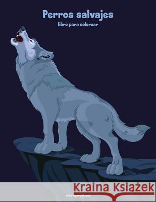 Perros salvajes libro para colorear 1 Nick Snels 9781717015020