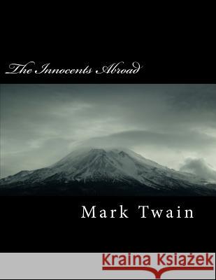 The Innocents Abroad Mark Twain 9781717017581 Createspace Independent Publishing Platform