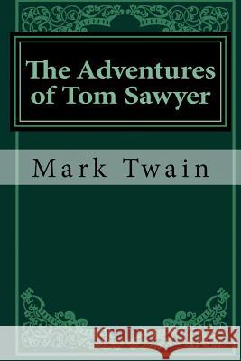 The Adventures of Tom Sawyer Mark Twain 9781717017901 Createspace Independent Publishing Platform