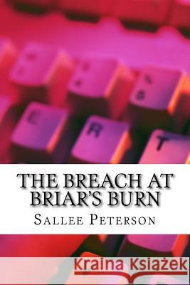 The Breach at Briar's Burn Sallee Peterson 9781717019318 Createspace Independent Publishing Platform