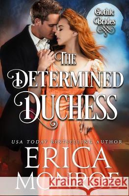 The Determined Duchess Erica Monroe 9781717020796