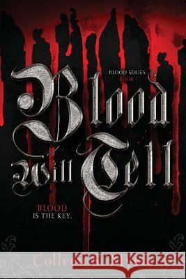 Blood Will Tell Colleen S. Myers 9781717024022 Createspace Independent Publishing Platform