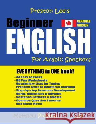 Preston Lee's Beginner English For Arabic Speakers (Canadian Version) Lee, Kevin 9781717024336