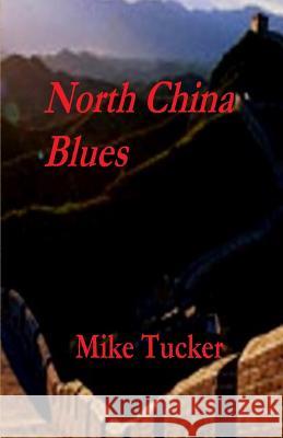 North China Blues Mike Tucker 9781717029003