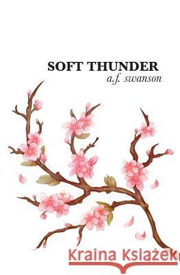Soft Thunder, Revised Edition A. F. Swanson Monica 