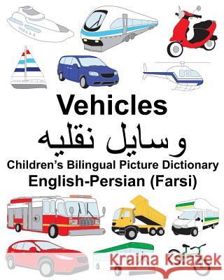 English-Persian (Farsi) Vehicles Children's Bilingual Picture Dictionary Richard Carlso Suzanne Carlson 9781717030009 Createspace Independent Publishing Platform