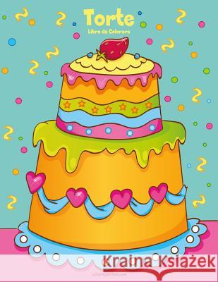 Torte Libro da Colorare 1 Nick Snels 9781717033581 Createspace Independent Publishing Platform
