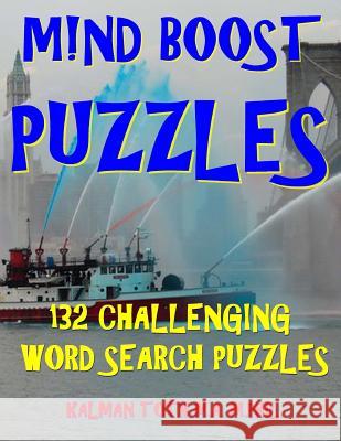 M!nd Boost Puzzles: 132 Extra Large Print Word Search Puzzles Kalman Tot 9781717035578 Createspace Independent Publishing Platform