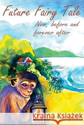 Future Fairy Tale: Now, before and for ever after Valentino Gasper 9781717035882