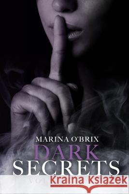 Dark Secrets: Vol. 2 Marina O'Brix 9781717035943 Createspace Independent Publishing Platform