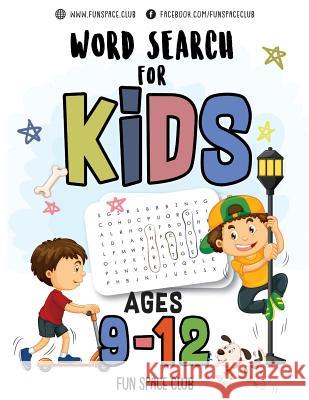 Word Search for Kids Ages 9-12: Word Search Puzzles for Kids Activity Books Ages 9-12 Grade Level 4 5 6 7 Nancy Dyer 9781717036698 Createspace Independent Publishing Platform