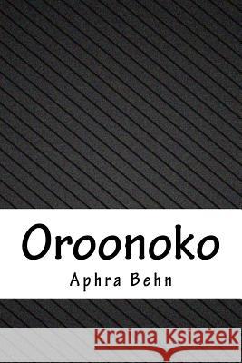 Oroonoko Aphra Behn 9781717039026 Createspace Independent Publishing Platform