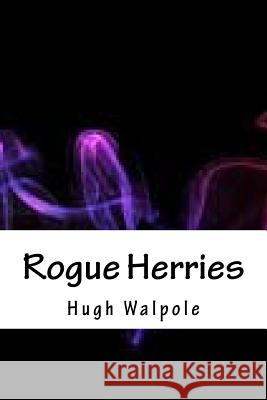Rogue Herries Hugh Walpole 9781717039118 Createspace Independent Publishing Platform