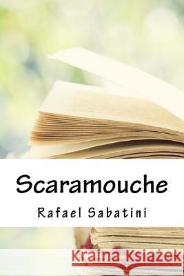 Scaramouche Rafael Sabatini 9781717039149