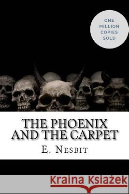 The Phoenix and the Carpet E. Nesbit 9781717040374 Createspace Independent Publishing Platform