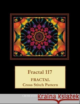 Fractal 117: Fractal Cross Stitch Pattern Cross Stitch Collectibles Kathleen George 9781717042712 Createspace Independent Publishing Platform