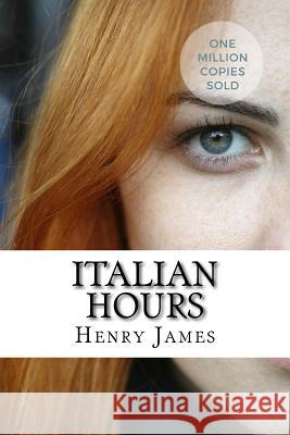 Italian Hours Henry James 9781717042842