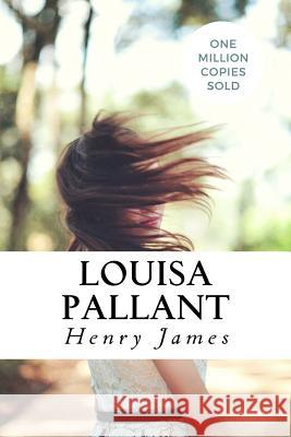 Louisa Pallant Henry James 9781717042873