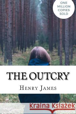 The Outcry Henry James 9781717045331