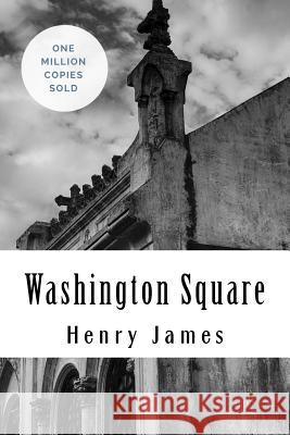 Washington Square Henry James 9781717047243