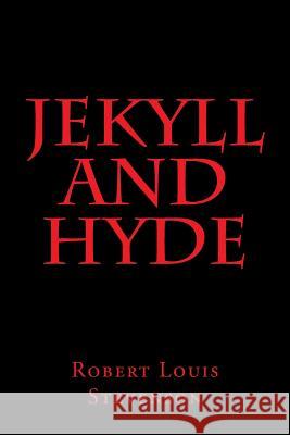 Jekyll and Hyde Robert Louis Stevenson 9781717049438 Createspace Independent Publishing Platform