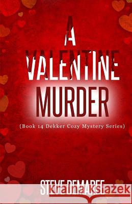 A Valentine Murder Steve Demaree 9781717049544