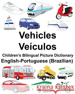 English-Portuguese (Brazilian) Vehicles/Veículos Children's Bilingual Picture Dictionary Carlson, Suzanne 9781717049582 Createspace Independent Publishing Platform