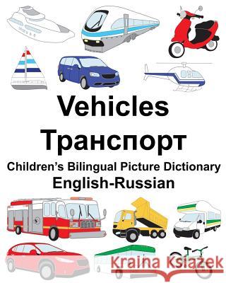 English-Russian Vehicles Children's Bilingual Picture Dictionary Richard Carlso Suzanne Carlson 9781717052216