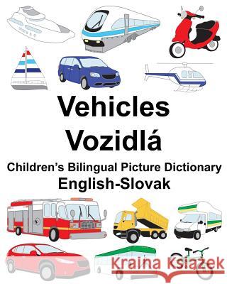 English-Slovak Vehicles/Vozidlá Children's Bilingual Picture Dictionary Carlson, Suzanne 9781717056146 Createspace Independent Publishing Platform