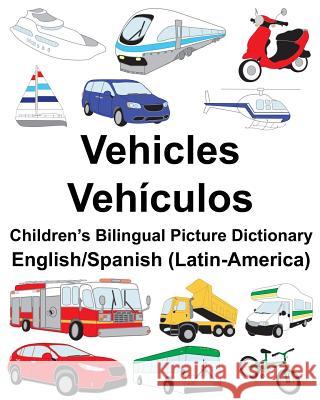 English/Spanish (Latin-America) Vehicles/Vehículos Children's Bilingual Picture Dictionary Carlson, Suzanne 9781717057174 Createspace Independent Publishing Platform