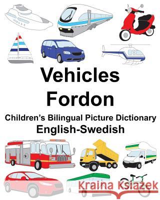 English-Swedish Vehicles/Fordon Children's Bilingual Picture Dictionary Richard Carlso Suzanne Carlson 9781717057945 Createspace Independent Publishing Platform