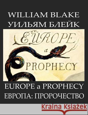 Europe: A Prophecy MR William Blake MR Dmitri Smirnov-Sadovsky 9781717065247 Createspace Independent Publishing Platform