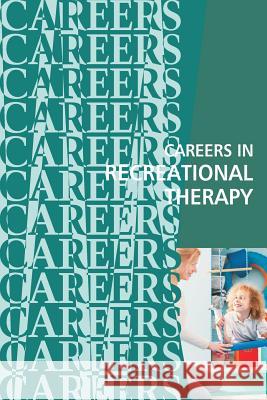 Careers in Recreational Therapy Institute for Career Research 9781717066244 Createspace Independent Publishing Platform