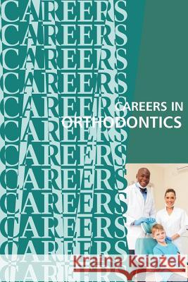Careers in Orthodontics Institute for Career Research 9781717066619 Createspace Independent Publishing Platform