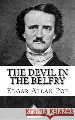 The Devil in the Belfry Edgar Allan Poe 9781717066770