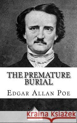 The Premature Burial Edgar Allan Poe 9781717068149