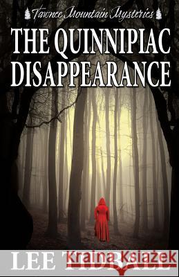 The Quinnipiac Disappearance Lee Tidball Tawnee Mountain Mysteries 9781717068279