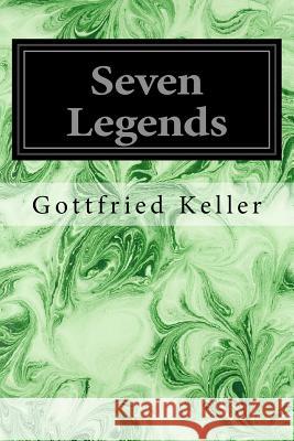 Seven Legends Gottfried Keller Martin Wyness Richard M. Meyer 9781717072764