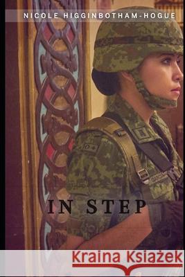 In Step Nicole Higginbotham-Hogue 9781717072870 Createspace Independent Publishing Platform