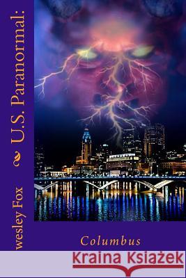 U.S. Paranormal: : Columbus Fox, Wesley 9781717073532 Createspace Independent Publishing Platform