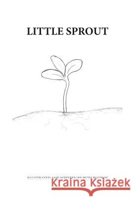 Little Sprout: Toddler book Pastros, Beth N. 9781717074096 Createspace Independent Publishing Platform