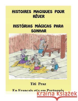 histoires magiques pour rever / historias magicas para sonhar Praz, Titi 9781717074478