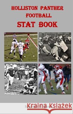 Holliston Panther Football Stat Book Kenneth R. Dunn 9781717074638