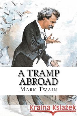 A Tramp Abroad Mark Twain 9781717075543 Createspace Independent Publishing Platform